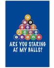 Billard Are You Staring At My Balls Color Gift For Friends Vertical Poster