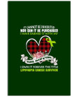 It Cannot Be Inherited I Own It Forever The Title Lymphoma Cancer Survivor Vertical Poster