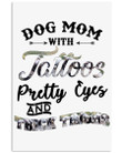 Dog Mom With Tattoos Pretty Eyes And Thick Things Vertical Poster