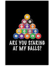 Billard Are You Staring At My Balls Color Gift For Friends Vertical Poster