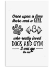A Girl Loved Dogs And Gym It Was Me Custom Design Vertical Poster