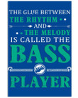 The Clue Between Rhythm And Melody Is Called The Bass Player Vertical Poster