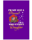 Not Just A Princess I'm A Wwii Veteran's Daughter Custom Design For Family Vertical Poster