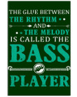 The Clue Between Rhythm And Melody Is Called The Bass Player Vertical Poster