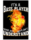 It's A Bass Player Thing You Wouldn't Understand Custom Design Vertical Poster
