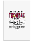 If We Get In Trouble It's My Auntie's Fault Gifts Vertical Poster