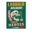 Laborer Because Carpenters Need Heroes Too Custom Design Peel & Stick Poster