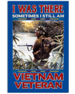 I Was There Vietnam Veteran Gifts For Vietnam Veteran Vertical Poster