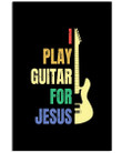 I Play Guitar For Jesus Trending Gift For Guitar Lovers Vertical Poster