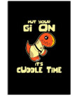 But Your Gi On It's Cuddle Time Custom Deisign For Jiu Jitsu Lovers Vertical Poster