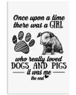 A Girl Who Loved Dogs And Pigs It Was Me Gifts For Dog Lovers Vertical Poster