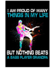 I'm Proud Of Many Things In My Life But Nothing Beats A Bass Player Grandpa Vertical Poster