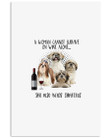 A Woman Cannot Survive On Wine Alone She Also Needs Shih Tzus Vertical Poster