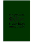 I Am A Simple Girl Love Dogs Turtle Tacos Custom Design Vertical Poster