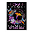 Cna Is How Much Love You Put In The Doing Peel & Stick Poster