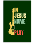 In Jesus Name I Play Colorful Gift For Guitar Lovers Vertical Poster