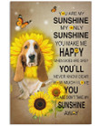 Basset Hound You Are My Sunshine My Only Sunshine Custom Design For Dog Lovers Vertical Poster