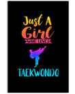 Just A Girl Who Loves Taekwondo Custom Design For Taekwondo Lovers Vertical Poster
