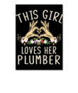 This Girl Loves Her Plumber Gifts For Wife Peel & Stick Poster