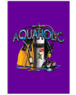 Scuba Diving Aquaholic Custom Gift For Scuba Diving Fans Vertical Poster