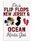 I'm A Flip Flop New Jersey And Ocean Kinda Girl Vertical Poster