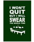 I Won't Quit But I Will Swear The Whole Time Custom Gift For Billard Lovers Vertical Poster