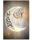 I Love You To The Moon And Back Sloth Custom Design Vertical Poster