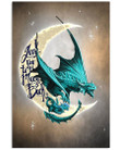 Love You To The Moon And Back Dragon Custom Design Vertical Poster