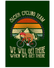Sloth Cycling Team - We Will Get There When We Get There Birthday Gift Vertical Poster