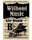 Without Piano Life Would Be Boring Custom Design For Music Lovers Vertical Poster