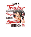 I Am A Trucker I May Not Be Perfect But I'm Limited Edition Peel & Stick Poster