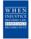 When Injustice Becomes Law Resistance Becomes Duty Trending Vertical Poster