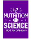 Nutrition Is A Science Not An Opinion Special Custom Design Vertical Poster