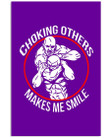 Choking Others Makes Me Smile Custom Design For Jiu Jitsu Lovers Vertical Poster