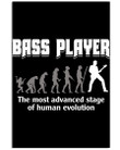 Bass Player The Most Advanced Stage Of Human Evolution Custom Design Vertical Poster