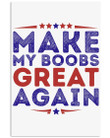 May My Boobs Great Again Breast Cancer Awareness Meaningful Gift Vertical Poster
