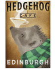 Hedgehog Cafe Edinburgh Gifts For Coffee And Hedgehog Lovers Vertical Poster