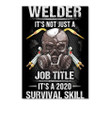 Welder It's Not Just A Job Title It's A 2020 Survival Skill Peel & Stick Poster