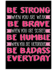 Be Strong Be Brave Be Humble Breast Cancer Awareness Custom Design Vertical Poster