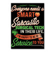 Everyone Need A Smart Sarcastic Surgical Tech Special Custom Design For Personalized Job Gift Peel & Stick Poster