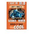 I May Be Old But I Was A Scuba Diver For Personalized Job Gift Peel & Stick Poster