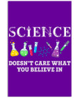 Science Doesn't Care What You Believe In Custom Design For Science Lovers Vertical Poster