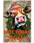 Not Today Heifer Cow Unique Custom Design For Farmer Vertical Poster