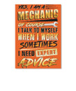 I'm A Mechanic Of Course I Talk To Myself When I Work Sometimes Trending Peel & Stick Poster