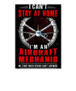 I Can't Stay At Home I'm An Aircraft Mechanic Special Custom Design Peel & Stick Poster