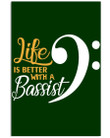 Life Is Better With Bassist Custom Design For Bass Guitar Lovers Vertical Poster