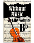 Cello Without Music Life Would Bb Trending Gift For Cello Lovers Vertical Poster