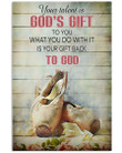 Your Talent Is God's Gift To You Special Design Vertical Poster