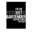 I'm The Psychotic Bartender Custom Design Birthday Gift For Friends Peel & Stick Poster