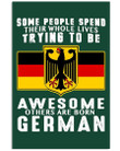 Some People Spend Their Whole Life Trying To Become German People Vertical Poster
